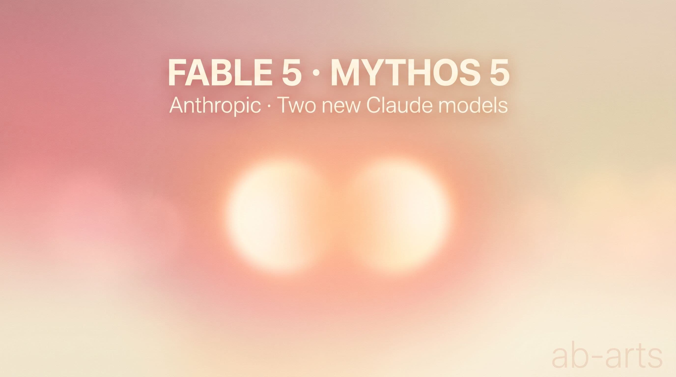 Claude Fable 5 et Mythos 5 : Anthropic sort deux modèles